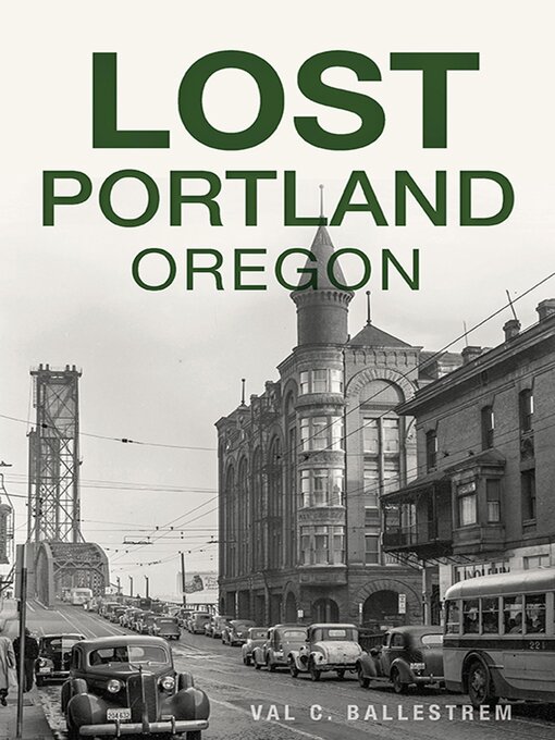 Title details for Lost Portland, Oregon by Val C. Ballestrem - Available